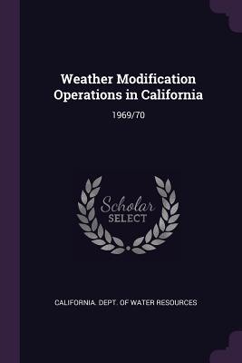 Full Download Weather Modification Operations in California: 1969/70 - California Dept of Water Resources file in ePub