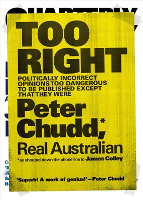 Full Download Too Right: Politically Incorrect Opinions Too Dangerous to be Published Except that They Were - Peter Chudd file in ePub