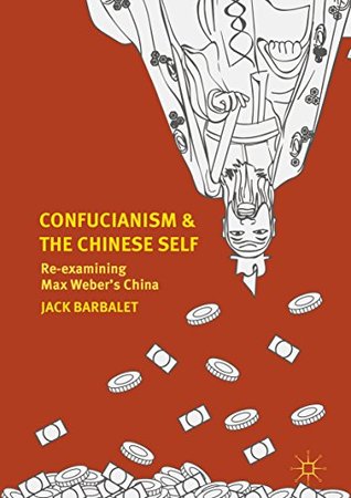 Download Confucianism and the Chinese Self: Re-examining Max Weber’s China - Jack Barbalet | PDF