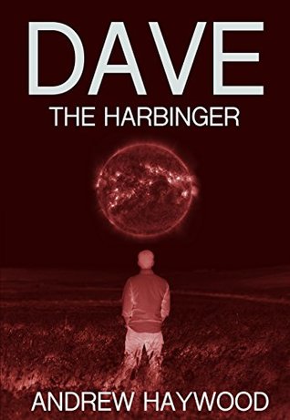 Download Dave the Harbinger (The Dave Sedgewick Chronicles Book 2) - Andrew Haywood | PDF