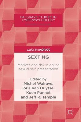 Read Sexting: Motives and Risk in Online Sexual Self-Presentation - Michel Walrave | ePub