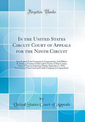 Read In the United States Circuit Court of Appeals for the Ninth Circuit: First Federal Trust Company (a Corporation), and Milton R. Clark, as Trustees Under and by Virtue of That Certain Deed of Trust or Indenture Dated, September 1, 1916, Executed by Union L - United States Court of Appeals | PDF