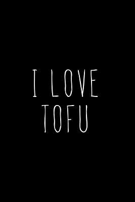 Read Online I Love Tofu: Blank Lined Journal 6x9 - Gift for Vegans Vegetarians -  | PDF