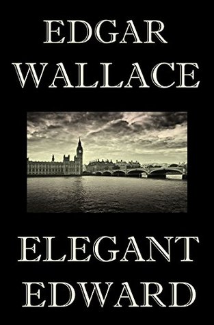 Download Elegant Edward: 7 Mystery Stories About a Victorian Crook - Edgar Wallace file in ePub