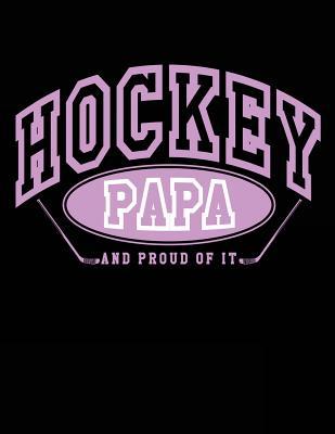 Read Hockey Papa and Proud of It: Hockey Gifts Ideas for Papas - Hockey Sketchbook 8.5x11 -  file in PDF