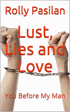 Download Lust, Lies and Love: You Before My Man (Lust, Lies, and Love Book 1) - Rolly Pasilan file in ePub