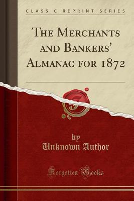 Download The Merchants and Bankers' Almanac for 1872 (Classic Reprint) - Unknown | ePub