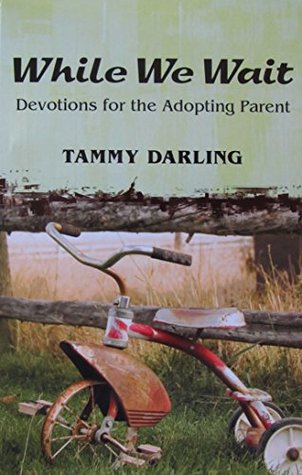 Read Online While We Wait: Devotions for the Adopting Parent - Tammy Darling file in PDF