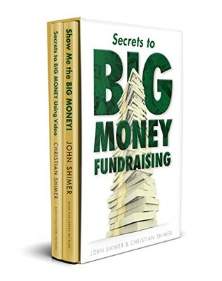 Read Secrets to Big Money Fundraising – Next level nonprofit fundraising using human motivation, storytelling and partnership to increase charity donations. - John Shimer | PDF