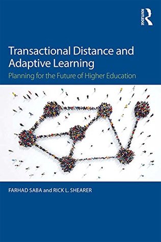 Read Online Transactional Distance and Adaptive Learning: Planning for the Future of Higher Education - Farhad Saba | ePub