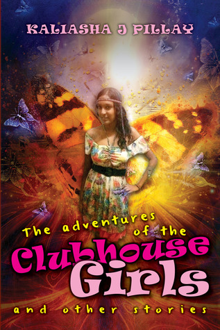 Full Download The Adventures Of The Clubhouse Girls And Other Teenage Stories - Kaliasha J Pillay file in PDF