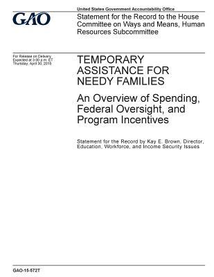 Read Online Temporary Assistance for Needy Families: An Overview of Spending, Federal Oversight, and Program Incentives - U.S. Government Accountability Office | ePub