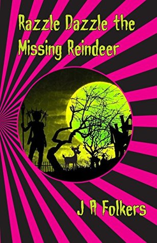 Full Download Razzle Dazzle the Missing Reindeer (The FairyTale Series Book 3) - Julie/J Folkers/F file in PDF