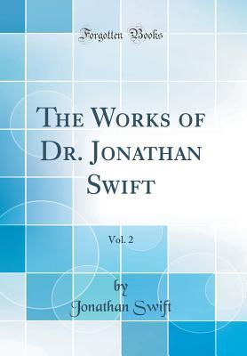 Full Download The Works of Dr. Jonathan Swift, Vol. 2 (Classic Reprint) - Jonathan Swift | ePub