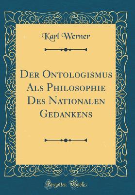 Read Der Ontologismus ALS Philosophie Des Nationalen Gedankens (Classic Reprint) - Karl Werner file in ePub