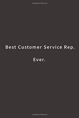 Download Best Customer Service Rep. Ever.: Lined notebook -  | PDF