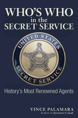 Read Online Who's Who in the Secret Service: History's Most Renowned Agents - Vincent Michael Palamara | ePub