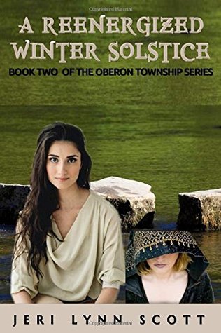 Read A Reenergized Winter Solstice (Oberon Township) - Jeri Lynn Scott | PDF