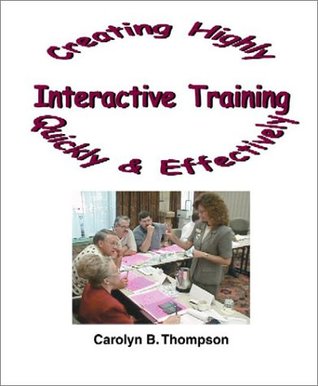 Download Creating Highly Interactive Training Quickly & Effectively - Carolyn B. Thompson file in ePub