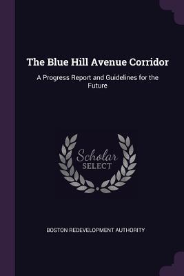 Read The Blue Hill Avenue Corridor: A Progress Report and Guidelines for the Future - Boston Redevelopment Authority file in ePub