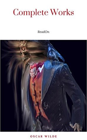 Full Download The Complete Works of Oscar Wilde: The Picture of Dorian Gray, The Importance of Being Earnest, The Happy Prince and Other Tales, Teleny and More - Oscar Wilde | ePub