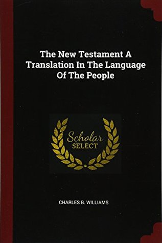 Read The New Testament A Translation In The Language Of The People - Charles B. Williams file in ePub
