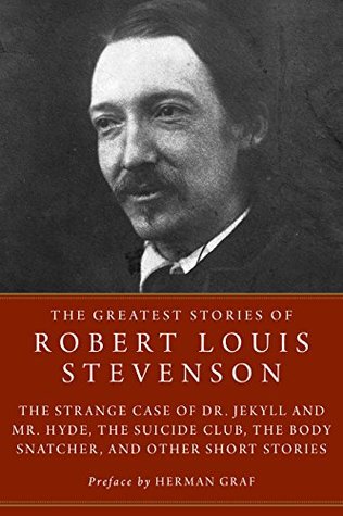 Read The Greatest Stories of Robert Louis Stevenson: Strange Case of Dr. Jekyll and Mr. Hyde, The Suicide Club, The Body Snatcher, and Other Short Stories - Robert Louis Stevenson file in ePub