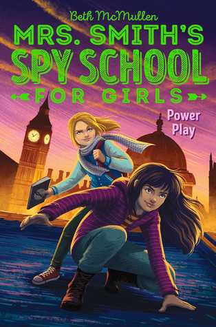 Read Online Mrs. Smith's Spy School for Girls: Power Play - Beth McMullen file in PDF
