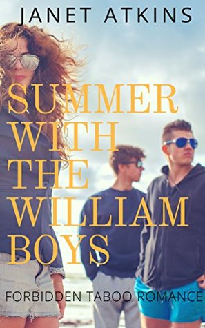 Download Summer with the William Boys: Forbidden Taboo Romance - Janet Atkins | PDF