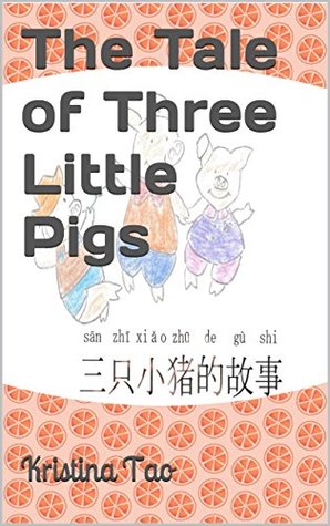 Full Download The Tale of Three Little Pigs (Mandarin- English Bilingual with Pinyin Story Books Book 1) - Kristina Tao | ePub