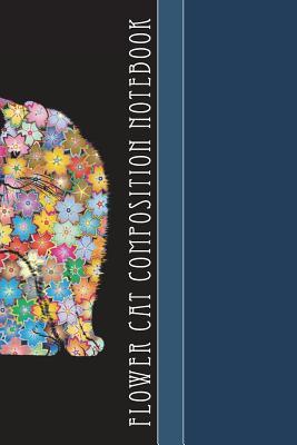 Read Flower Cat Composition Notebook: Cool Beautiful Cat Pattern 6 X 9 Wide Ruled Paper Notebook, Appreciation, Quote Journal or Diary Unique Inspirational Gift for Friend or Teacher, Beginning or End of School Year, Retirement, Birthday or Gratitude Presen -  file in PDF