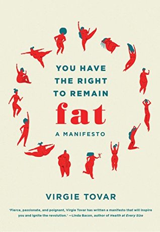 Read You Have the Right to Remain Fat: A Manifesto - Virgie Tovar file in PDF