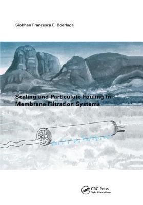 Read Scaling and Particulate Fouling in Membrane Filtration Systems - S.F. Boerlage file in ePub