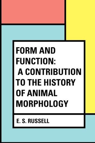 Download Form and Function: A Contribution to the History of Animal Morphology - E. S. Russell file in ePub