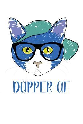 Read Online Dapper AF: A Trendy Artwork Notebook & Blank Lined Journal with Cool Design for Cat Appreciation Day Aka Everyday (Composition Book, 120 Pages, 6x9 Inches) -  | PDF