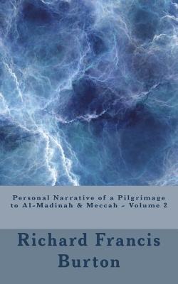 Download Personal Narrative of a Pilgrimage to Al-Madinah & Meccah - Volume 2 - Richard Francis Burton file in PDF