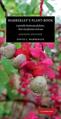 Download Mabberley's Plant-book: A Portable Dictionary of Plants, their Classification and Uses - David J. Mabberley | PDF