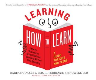 Read Online Learning How to Learn: How to Succeed in School Without Spending All Your Time Studying: A Guide for Kids and Teens - Barbara Oakley | ePub