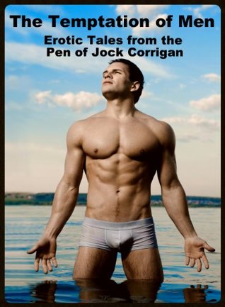 Read Online The Temptation of Men: Erotic Tales from the Pen of Jock Corrigan - Jock Corrigan file in ePub