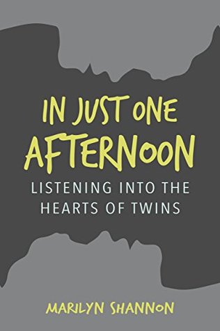 Download In Just One Afternoon: Listening Into The Hearts Of Twins - Marilyn Shannon file in PDF