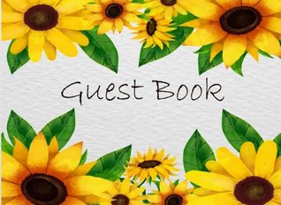 Read Online Guest Book: Sunflowers Frame Party Events Guest Book Sign in Book Well Wishes keep memorial Birthday Bridal Shower, Graduations Retirement Wedding Anniversary Home Party size 8.25x6 Inches (Volume 2) - Michelia Party Guest Book file in PDF