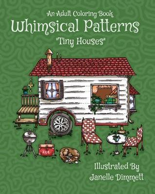 Read Online Adult Coloring Book: Whimsical Patterns: Tiny Houses: - Francis Keene file in PDF