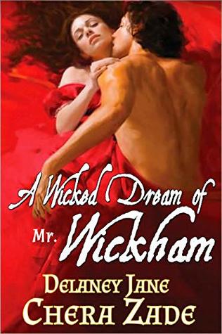 Full Download A Wicked Dream of Mr. Wickham: A Pride and Prejudice Erotic Short Story (Mrs. Darcy's Pleasure Book 3) - Chera Zade file in ePub
