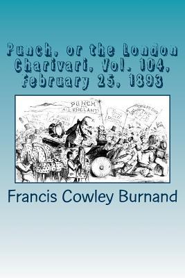 Read Online Punch, or the London Charivari, Vol. 104, February 25, 1893 - Francis Cowley Burnand file in ePub