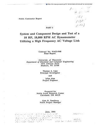 Read Online System and Component Design and Test of a 10 Hp, 18,000 RPM AC Dynamometer Utilizing a High Frequency AC Voltage Link, Part 1 - National Aeronautics and Space Administration | PDF