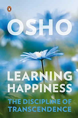 Read Online Learning Happiness: The Discipline of Transcendence - Osho file in PDF