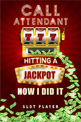Download CALL ATTENDANT HITTING A JACKPOT HOW I DID IT : HITTING A JACKPOT - SLOT PLAYER file in ePub