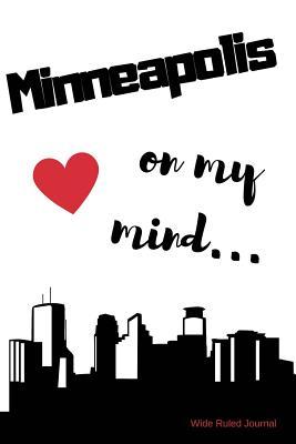 Download Minneapolis on My Mind Wide Ruled Journal: Minneapolis Nostalgia 108 Page Wide Ruled Journal 6x9 Inches for Note-Taking, List-Making and Everyday Planning - Sentimental Gift Journals | ePub