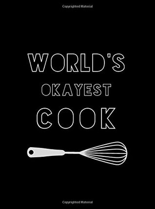 Read World's Okayest Cook: 6x8 in Blank Recipe Journal- Makes The Perfect Personalized Gift for Men or Women! Funny Blank Recipe Book; Empty Recipe Book;  Blank Recipe Cookbook; Funny Cookbook Gift - Rainbow Garden Printing file in ePub