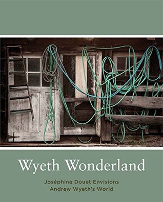 Read Wyeth Wonderland: Josephine Douet Envisions Andrew Wyeth's World - Laura Vookles file in ePub